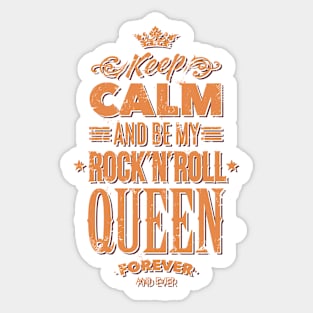 Keep Calm and Be My Rock'n'Roll Queen Sticker